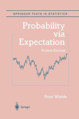 Probability via Expectation - Whittle, Peter