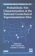 Probalisitic Site Characterization at the National Geotechnical Experimentation Sites (Geotechnical Special Publication)