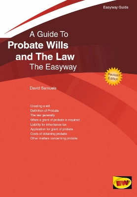 Probate Wills And The Law: An Easyway Guide - Samuels, David