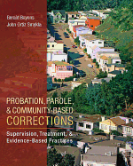 Probation, Parole, and Community-Based Corrections: Supervision, Treatment, and Evidence-Based Practices
