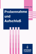 Probennahme Und Aufschlu: Basis Der Spurenanalytik