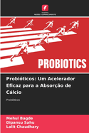 Probi?ticos: Um Acelerador Eficaz para a Absor??o de Clcio