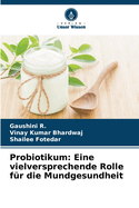 Probiotikum: Eine vielversprechende Rolle f?r die Mundgesundheit