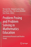 Problem Posing and Problem Solving in Mathematics Education: International Research and Practice Trends