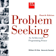 Problem Seeking: An Architectural Programming Primer