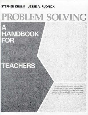 Problem Solving: A Handbook for Senior High School Teachers - Krulik, Stephen, and Rudnick, Jesse A