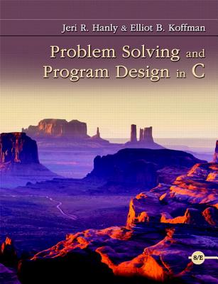Problem Solving and Program Design in C Plus Mylab Programming with Pearson Etext -- Access Card Package - Hanly, Jeri, and Koffman, Elliot