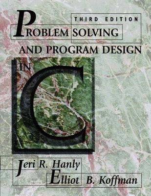 Problem Solving and Program Design in C - Hanly, Jeri R, and Koffman, Elliot B