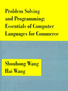 Problem Solving and Programming: Essentials of Computer Languages for Commerce