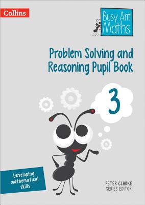 Problem Solving and Reasoning Pupil Book 3 - Clarke, Peter (Series edited by)