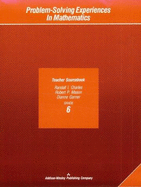 Problem-Solving Experiences in Mathematics. Grade 6. Teacher Sourcebook - Charles, Randall I., and Mason, Robert P.