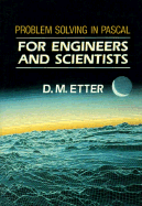 Problem Solving in PASCAL for Engineers and Scientists: For Engineers and Scientists - Etter, Dolores M