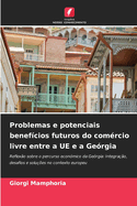 Problemas e potenciais benef?cios futuros do com?rcio livre entre a UE e a Ge?rgia