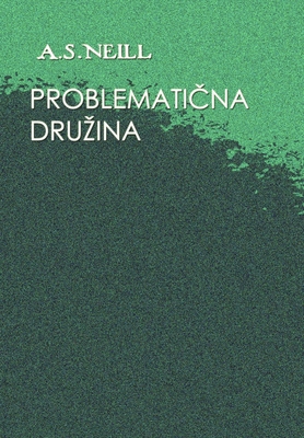 Problemati na druzina - Jakopi , Aleksander, and S Neill, Alexander