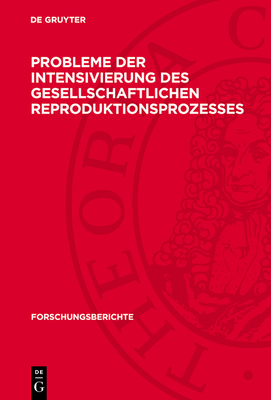 Probleme der Intensivierung des gesellschaftlichen Reproduktionsprozesses - Kratsch, Ottomar (Contributions by), and Maier, Harry (Contributions by)