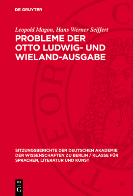 Probleme Der Otto Ludwig- Und Wieland-Ausgabe - Magon, Leopold, and Seiffert, Hans Werner