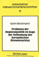 Probleme Der Regionalpolitik Im Zuge Der Vollendung Des Europaeischen Binnenmarktes: Eine Oekonomische Analyse