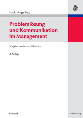 Problemlsung Und Kommunikation Im Management: Vorgehensweisen Und Techniken - Hungenberg, Harald