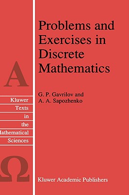 Problems and Exercises in Discrete Mathematics - Gavrilov, G P, and Sapozhenko, A a