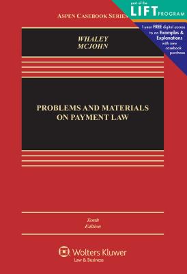 Problems and Materials on Payment Law - Whaley, Douglas J, and McJohn, Stephen M