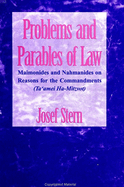 Problems and Parables of Law: Maimonides and Nahmanides on Reasons for the Commandments (Ta'amei Ha-Mitzvot)