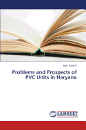 Problems and Prospects of PVC Units in Haryana