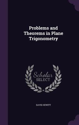 Problems and Theorems in Plane Trigonometry - Hewitt, David, Professor