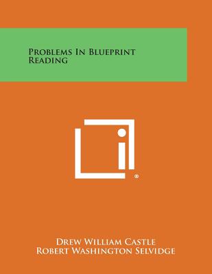 Problems in Blueprint Reading - Castle, Drew William, and Selvidge, Robert Washington (Editor)