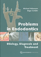 Problems in Endodontics: Etiology, Diagnosis, and Treatment