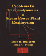 Problems in Thermodynamics and Steam Power Plant Engineering