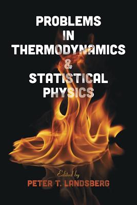 Problems in Thermodynamics & Statistical Physics - Landsberg, Peter T (Editor)