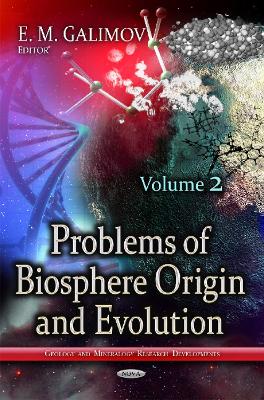 Problems of Biosphere Origin & Evolution: Volume 2 - Galimov, E M (Editor)