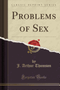 Problems of Sex (Classic Reprint)