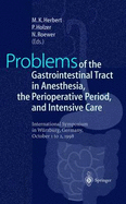 Problems of the Gastrointestinal Tract in Anesthesia, the Perioperative Period, and Intensive Care: International Symposium in Wurzburg, Germany, 1-3 October 1998