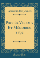 Proc?s-Verbaux Et M?moires, 1892 (Classic Reprint)