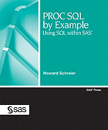 PROC SQL by Example: Using SQL Within SAS