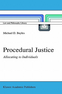 Procedural Justice: Allocating to Individuals - Bayles, M E