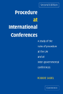Procedure at International Conferences: A Study of the Rules of Procedure at the UN and at Inter-Governmental Conferences