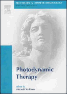 Procedures in Cosmetic Dermatology Series: Photodynamic Therapy - Goldman, Mitchel P, MD