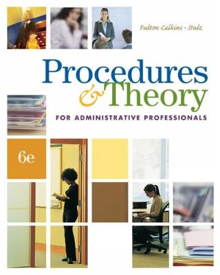 Procedures & Theory for Administrative Professionals - Fulton-Calkins, Patsy, and Stulz, Karin M