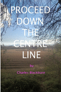 Proceed Down The Centre Line