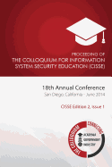 Proceeding of the Colloquium for Information System Security Education (2nd Ed): 18th Annual Conference, San Diego, CA - Shoemaker, Daniel