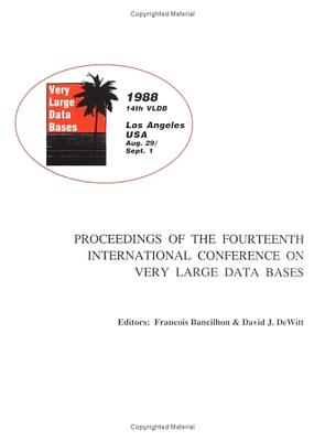 Proceedings 1988 Vldb Conference: 14th International Conference on Very Large Data Bases - Vldb