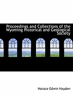 Proceedings and Collections of the Wyoming Historical and Geological Society