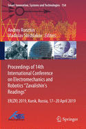 Proceedings of 14th International Conference on Electromechanics and Robotics "zavalishin's Readings": Er(zr) 2019, Kursk, Russia, 17 - 20 April 2019