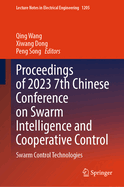 Proceedings of 2023 7th Chinese Conference on Swarm Intelligence and Cooperative Control: Swarm Control Technologies