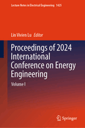 Proceedings of 2024 International Conference on Energy Engineering: Volume I