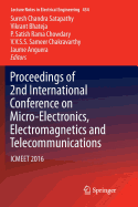 Proceedings of 2nd International Conference on Micro-Electronics, Electromagnetics and Telecommunications: Icmeet 2016