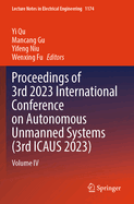 Proceedings of 3rd 2023 International Conference on Autonomous Unmanned Systems (3rd ICAUS 2023): Volume IV