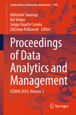 Proceedings of Data Analytics and Management: ICDAM 2024, Volume 3 - Swaroop, Abhishek (Editor), and Virdee, Bal (Editor), and Correia, Srgio Duarte (Editor)